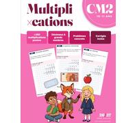 Cahier de Multiplications CM2 - +350 Calculs Posés, Décimaux et Problèmes: Grands nombres, décimal × entier, problèmes à étapes et défis vers la 6e, ... 10-11 ans). (Cahiers de vacances, scolaires)