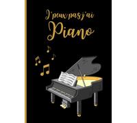 Cahier de Musique A4 - 60 Pages Portées & Blanches - Édition “J’peux pas, j’ai piano” - Pour Solfège, Notes & Créations (Cahiers de Solfège - Éditions “J’peux pas, j’ai…”)