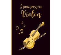 Cahier de musique A4 - 60 Pages Portées & Blanches - Spécial “J’peux pas, j’ai violon” - Pour Solfège, Notes, Exercices & Pratique musicale (Cahiers de Solfège - Éditions “J’peux pas, j’ai…”)