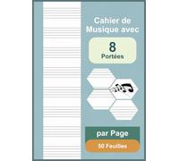 Cahier de Musique avec 8 Portées par Page 50 Feuilles: Carnet de Composition Musicale A4, Partitions Musicales à Remplir pour Musiciens Débutants ou Professionnels