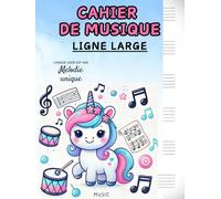 Cahier de musique avec portée A4 pour filles, ligne large, licornes: carnet de composition musicale grand format avec plus de 100 pages numérotées, 6 ... avec citation motivationnelle.
