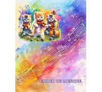 CAHIER DE MUSIQUE - CHATONS ET COULEURS: 12 portées par page, format A4 (8,5"×11"), 100 pages