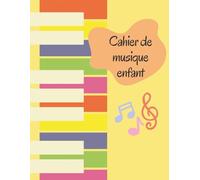 Cahier de musique enfant: 100 pages avec 6 grosses portées par page, Idéal pour les enfants débutants en musique, Pour écrire, composer et s’amuser ... au piano, violon, flûte, chant et plus encore