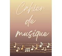 Cahier de musique: format A4 - 100 pages