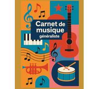 Cahier de musique: généraliste: Cahier de musique avec portée pour tout type de musique - études - école de musique (Cahiers de musique)