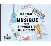Cahier de musique grosses portées: Cahier musique grosse portée pour enfant débutant et école de musique | 4 grosses portées par page | Carnet de ... cm (Cahier de musique et chant avec portées)