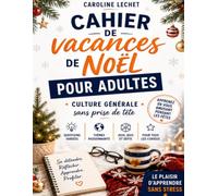 Cahier de Noël pour adultes: Culture générale, quiz, jeux et anecdotes - Le cadeau original des fêtes | Histoire, Sciences, Géographie, Arts (35 jours)