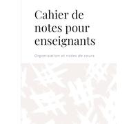 Cahier de notes pour enseignants - Organisation et notes de cours: Carnet pédagogique ligné 200 pages - Format 8,5 x 11 pour usage scolaire | Outil ... académique pour enseignants et formateurs