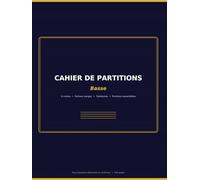 Cahier de Partitions - Basse 4 cordes: 100 pages de portées vierges avec tablatures et positions essentielles - Pour bassistes débutants et confirmés