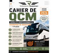 Cahier de QCM - Capacité Professionnelle Transport de Voyageurs +9 Places: 500 questions corrigées et commentées pour préparer l'examen officiel (Les Cahiers Réussite Transport)