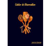 Cahier de Reservation Restaurant 2025 2026: Agenda 2025 2026 Journalier A4 de Réservation Restaurant, et Activités Similaires