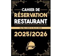 Cahier De Réservation Restaurant 2025: Agenda De Réservation Journalier Pour Les Restaurants De Mai 2025 à Avril 2026 | 33 Réservations Par Jour | ... de 365 jours | 395 Pages, Grand Format A4