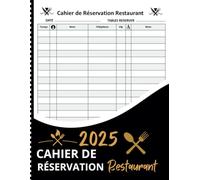 Cahier de Réservation Restaurant 2025: Agenda de réservation journalier pour professionnels, Grand Format A4