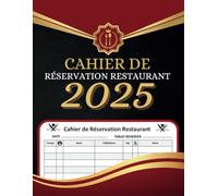 Cahier de Réservation Restaurant 2025: Carnet de Rendez-Vous pour Restaurants et Cafés - Grand Format A4