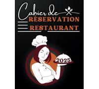 Cahier de Réservation Restaurant 2025: Carnet de Rendez-Vous pour Restaurateur, Grand Format A4