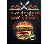 Cahier de Réservation Restaurant 2025: Carnet de Rendez-Vous pour Restaurateur, Grand Format A4