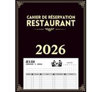 Cahier de Réservation Restaurant 2026: 1 Page par jour de Janvier à Décembre en France (365 jours), au format A4