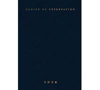 Cahier de Réservation Restaurant 2026: 2 pages par jour (Déjeuner + Dîner) | Du 1 Janvier au 31 Décembre 2026 Agenda Professionnel de Réservation pour Restaurateur | Grand Format A4 - Bleu
