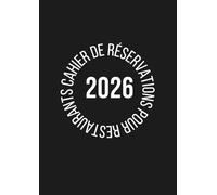 Cahier De Réservation Restaurant 2026: 2 pages par jour (Déjeuner / Dîner), en grand format A4, Français
