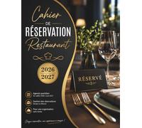 Cahier de réservation restaurant 2026- 2027: Agenda réservation restaurant de 365 jours, de juillet 2026 à juin 2027, avec une page par jour avec dates