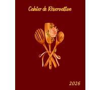 Cahier de Reservation Restaurant 2026: Agenda 2026 Réservation Restaurant, et Activités Similaires