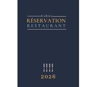 Cahier de réservation restaurant 2026: Agenda avec 2 pages par jour du vendredi au dimanche et jours fériés, jours de la semaine non fériés 1 page. ... journalier de 559 pages au format A4