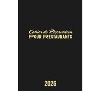 Cahier De Réservation Restaurant 2026: Agenda De Réservation, Du 1 Janvier au 31 Décembre 2026, Grand Format A4