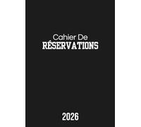 Cahier De Réservation Restaurant 2026: Agenda De Réservation, Du 1 Janvier au 31 Décembre 2026, Grand Format A4