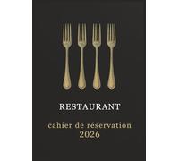 Cahier de réservation restaurant 2026 : Agenda de réservation restaurant 2026 pour toute l’année, Une page par jour datée, Format A4.