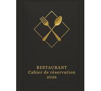 Cahier de réservation restaurant 2026 : Agenda de réservation restaurant 2026 pour toute l’année, Une page par jour datée, Format A4.