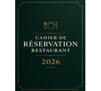 Cahier de réservation restaurant 2026: Agenda de Réservations et Planning, Registre de Table & Carnet de Service