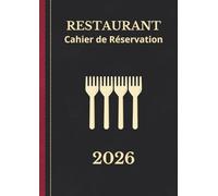 Cahier de réservation restaurant 2026 : Deux pages par jour, Agenda de réservation 2026, 366 jours avec date, vacances et calendrier scolaire, répertoire, notes, Format A4.