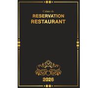 cahier de réservation restaurant 2026: Du 1 Janvier au 31 Décembre 2026, 2 pages par Jour avec Date (Déjeuner + Diner), Format A4
