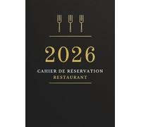 Cahier de réservation restaurant 2026 : Livre de reservation restaurant 2026, Deux pages par jour (Déjeuner / Dîner), 365 jours avec dates, répertoire, notes, Format A4.