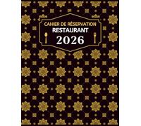 Cahier de Réservation Restaurant 2026: Un jour par page (Déjeuner & Dîner), de Janvier à Décembre, 365 jours