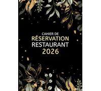 Cahier de Réservation Restaurant: Réservations jour par jour 1ᵉʳ janv. - 31 déc. 2026 | 2 pages/jour (Déj. + Dîn.) Format A4