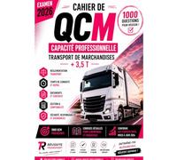 Cahier de Révision - Capacité de Transport de Marchandises +3,5 t: QCM corrigés, réglementation et entraînement intensif (Les Cahiers Réussite Transport)