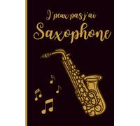 Cahier de Solfège A4 - 60 Pages Portées & Blanches - Édition “J’peux pas, j’ai saxophone” - Pour Étude, Rythmes et Idées musicales (Cahiers de Solfège - Éditions “J’peux pas, j’ai…”)