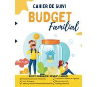 Cahier de Suivi Budget Familial: Livre de compte Non Daté avec Planificateur de Repas/Organisateur Journalier/Mensuel/Annuel/Agenda Personnel et Familial Pour le Bon suivi de vos FInances au Quotidien