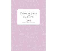 CAHIER DE SUIVI DES ÉLÈVES 2 EN 1 - Notes et appréciations: pour suivre l'acquisition des compétences des élèves ET répertorier vos remarques