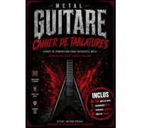 Cahier de Tablatures Guitare Métal: Carnet de composition pour guitaristes métal - 120 pages de tablatures, 100 idées de riffs, accordages essentiels, ... et pages de réglages (Carnets du Guitariste)