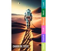 Cahier De Texte: 2025 2026 Astronaute Pour Garçon & Fille En Primaire, Collège Et Lycée Pratique Pour Toutes Les Matières