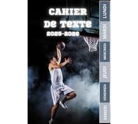 CAHIER DE TEXTE 2025 2026 BASKETBALL: Pour les passionnés de sport ET DE BASKET |ce1 ce2 cm1 cm2 cp | pratique pour toutes les matières | pour une rentrée scolaire organisée