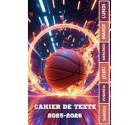CAHIER DE TEXTE 2025 2026 BASKETBALL: Pour les passionnés de sport ET DE BASKET |ce1 ce2 cm1 cm2 cp | pratique pour toutes les matières | pour une rentrée scolaire organisée