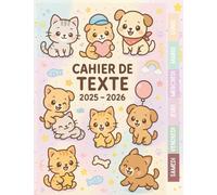 Cahier de Texte 2025 2026 Chat et Chien Kawaii : Du CP au CM2 (CE1, CE2, CM1) - Pour filles et garçons - Utile dans toutes les matières pour une rentrée organisée, Motif Kawaii Chat & Chien.