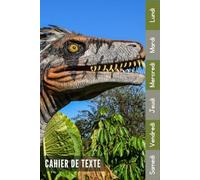 Cahier De Texte: 2025 2026 Dinosaure Pour Étudiants CP, CE1, CE2, CM1, CM2, Collège Et Lycée Pour Une Année Scolaire Réussie