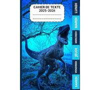 CAHIER DE TEXTE 2025 2026 DINOSAURE: T-REX | Pour filles et garçons pratique pour toutes les matières | cm1 cm2 ce1ce2 cp