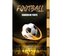 Cahier De Texte: 2025 2026 Football | CE1, CE2, CM1, CM2, Collège Et Lycée | Pratique Pour Toutes Les Matières