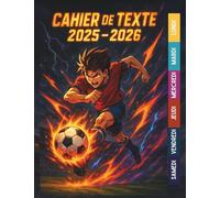 Cahier de texte 2025 2026 Football Manga : Organise ton année avec magie - Pour CP, CE1, CE2, CM1, CM2 - Pour Filles et Garçons - Motif Dessin Animé Foot.