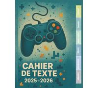 Cahier de texte 2025 2026 Gamer : Organise ta rentrée scolaire - Pratique et complet pour toutes les matières, pour CE1, CE2, CM1, CM2,CP - Pour filles et garçons Thème gaming & jeux vidéo.